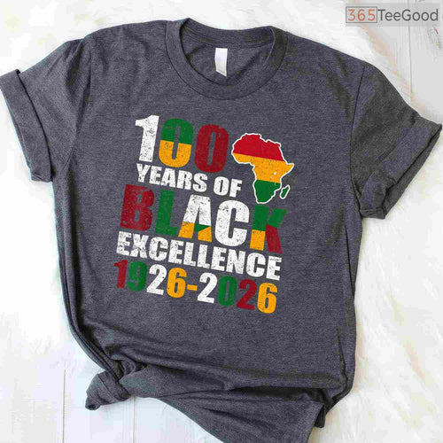 100 Years of Black Excellence Centennial T-Shirt Black History Month Legacy Shirt