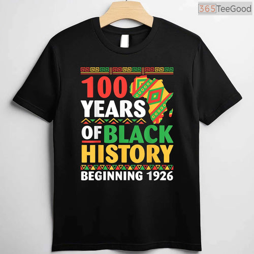 100 Years of Black History Beginning 1926 Centennial T-Shirt Africa Heritage Month Shirt