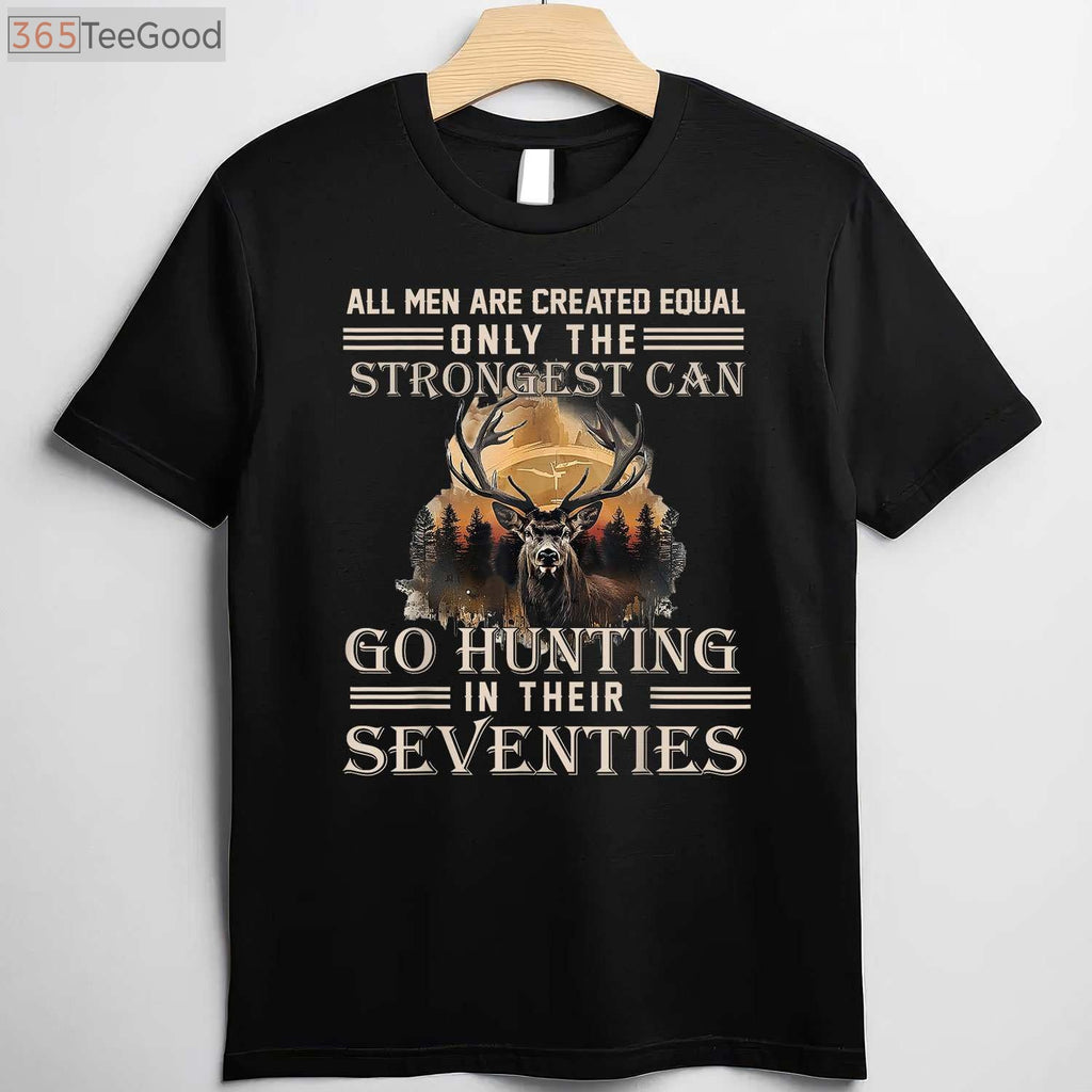 70th Birthday Hunting Gift T-Shirt, Only The Best Can Still Go Hunting Senior Tee