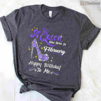 A Queen Was Born In February Gift – Stylish February Birthday Girl Shirt