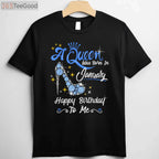 A Queen Was Born in January Gifts January Birthday Girl T-Shirt Limited Edition