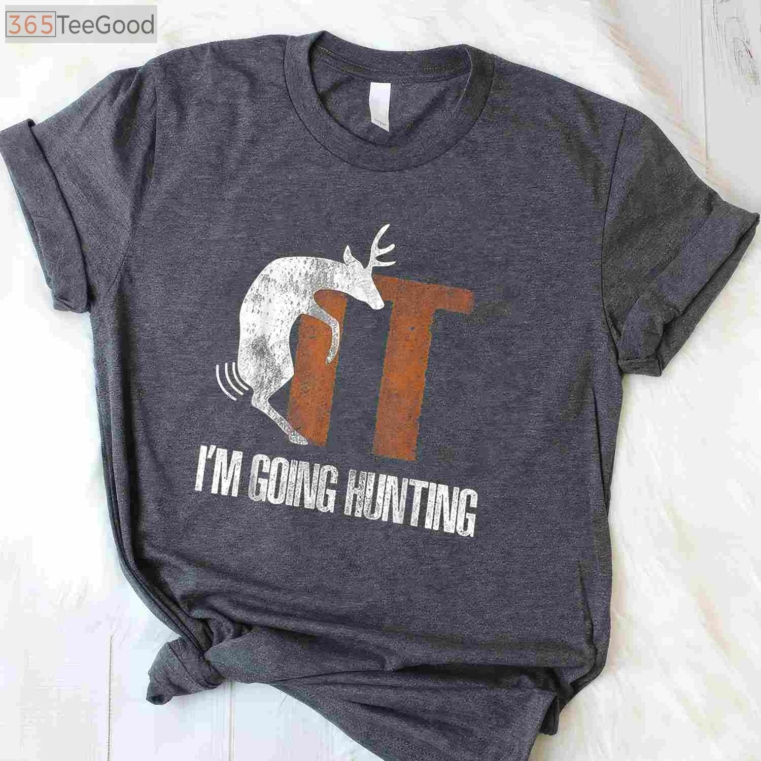 Adult Humor Deer Hunting Shirt, F-It I Am Going Hunting Offensive Joke Tee