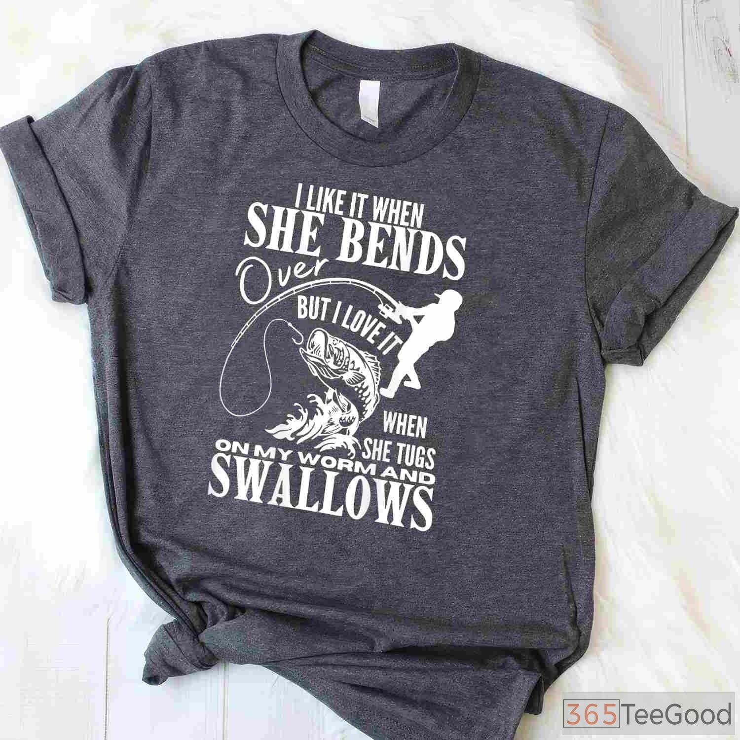 Adult Humor I Like It When She Bends Over Fishing Shirt, Sarcastic Angler Tee