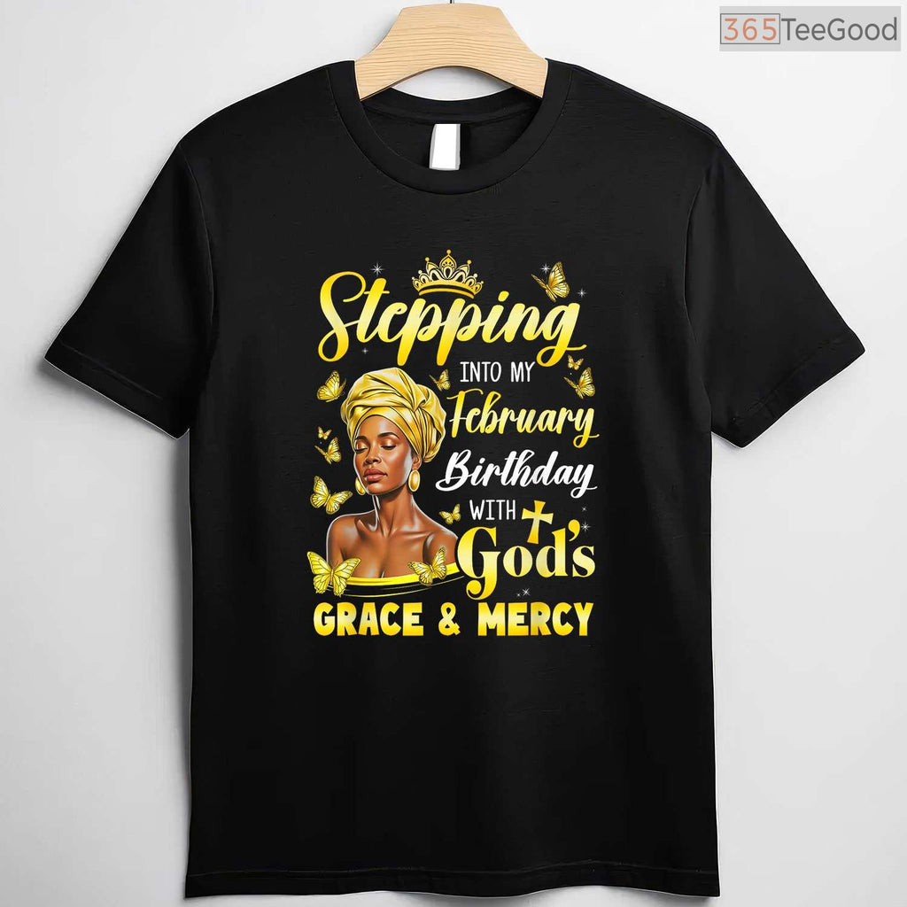 Afro Woman February Birthday Shirt – Stepping Into My Birthday Religious T-Shirt