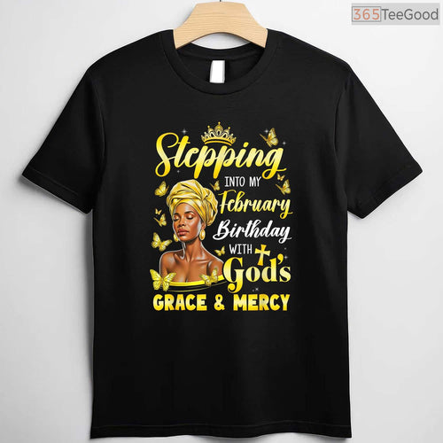 Afro Woman February Birthday Shirt – Stepping Into My Birthday Religious T-Shirt