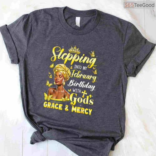 Afro Woman February Birthday Shirt – Stepping Into My Birthday Religious T-Shirt