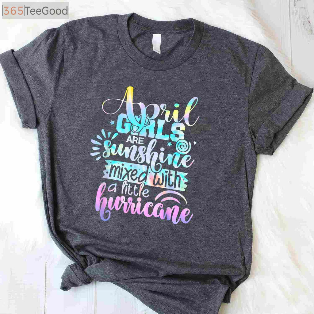 April Girls Are Sunshine Mixed With a Little Hurricane Funny April Birthday T-Shirt for Women
