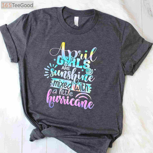 April Girls Are Sunshine Mixed With a Little Hurricane Funny April Birthday T-Shirt for Women