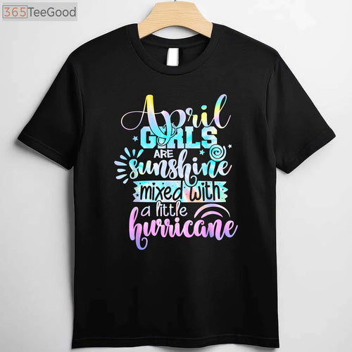 April Girls Are Sunshine Mixed With a Little Hurricane Funny April Birthday T-Shirt for Women