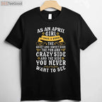 As an April Girl I Have 3 Sides Funny April Birthday T-Shirt for Women Birthday Gift