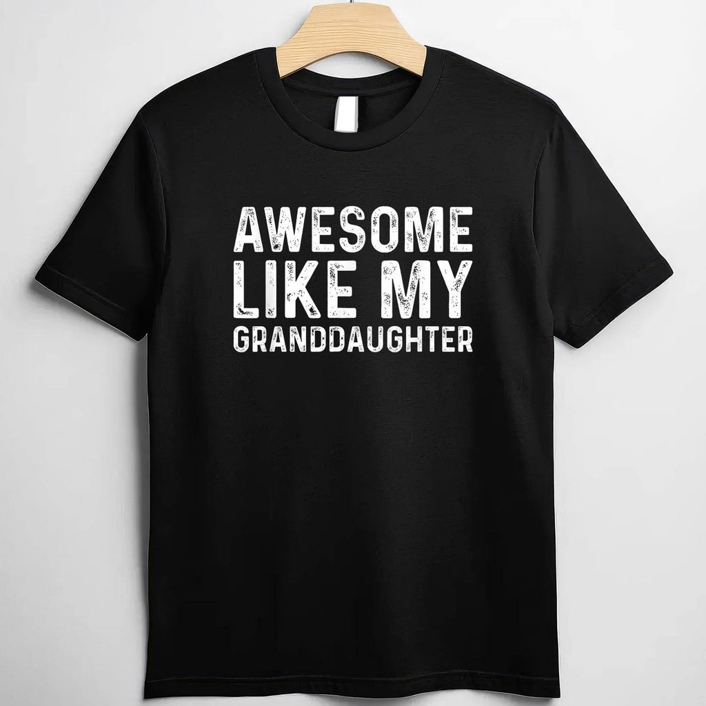 Awesome Like My Daughters T-Shirt Tee Proud Family Quote Gift for Parents Grandma Grandpa