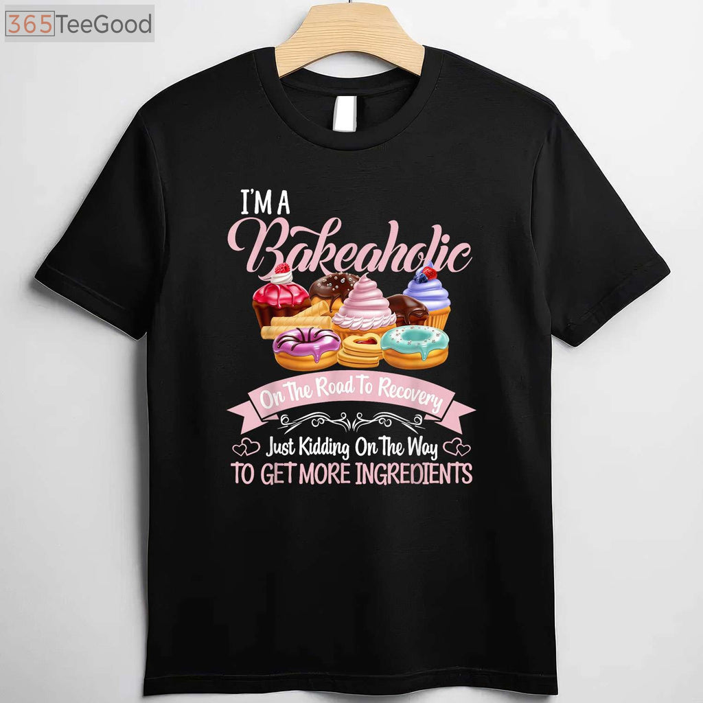 Bakeaholic Funny Baking T-Shirt - Cute Cupcake Baker Cooking Gift