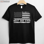 Best Dad Ever American Flag T-Shirt _ Father’s Day USA Dad Gift Shirt