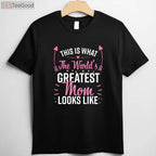 Best Mom Ever Mother’s Day T-Shirt _ Funny Best Mother Gift Shirt