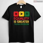 Black History Equality Greater Than Division T-Shirt Diversity & Inclusion Shirt for Men Women