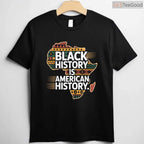 Black History Month Is American History T-Shirt Patriotic African American Flag Pride Shirt