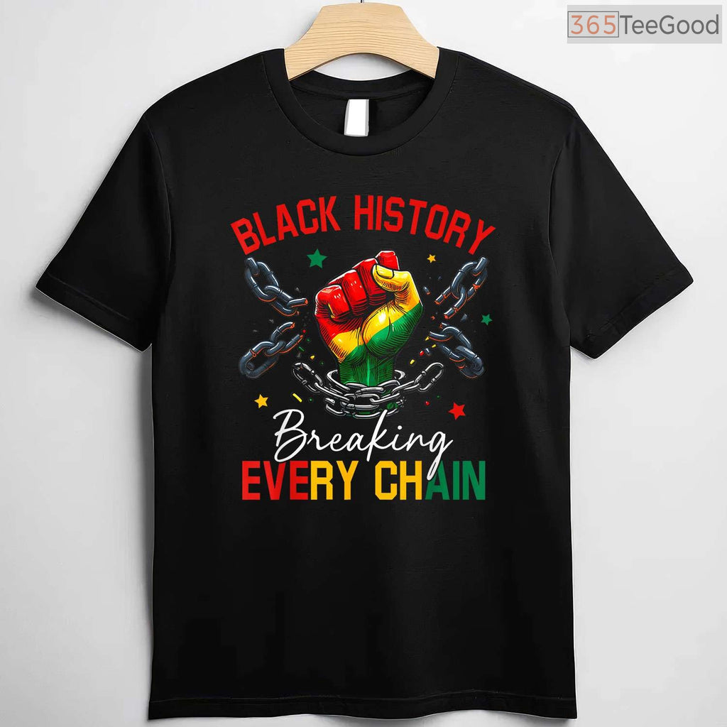 Black History Breaking Every Chain T-Shirt African American Pride Freedom Month Shirt
