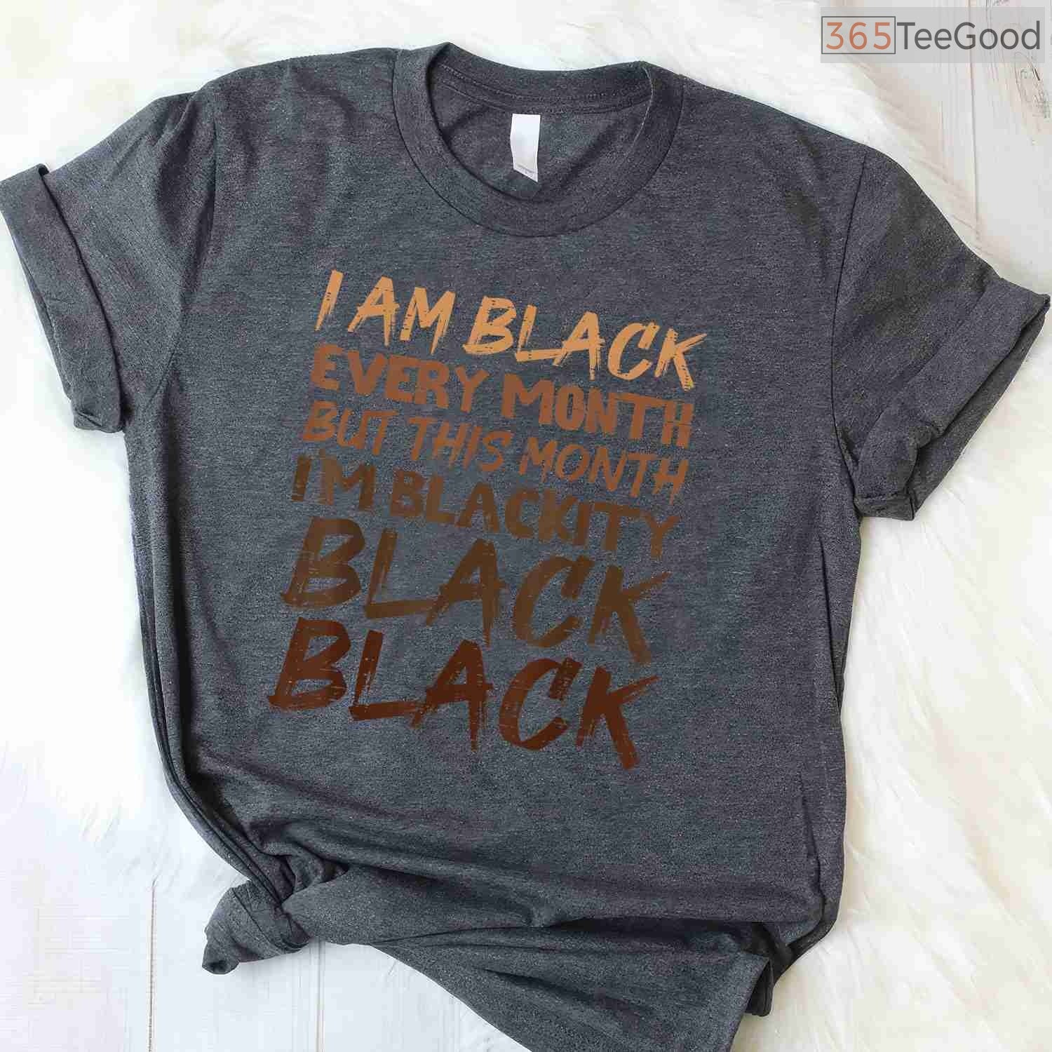 Blackity Black Every Month T-Shirt Unapologetic Black History BHM African Pride Gift Shirt