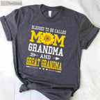 Blessed to Be Called Mom Grandma Great Grandma Mother’s Day T-Shirt
