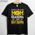 Blessed to Be Called Mom Grandma Great Grandma Mother’s Day T-Shirt