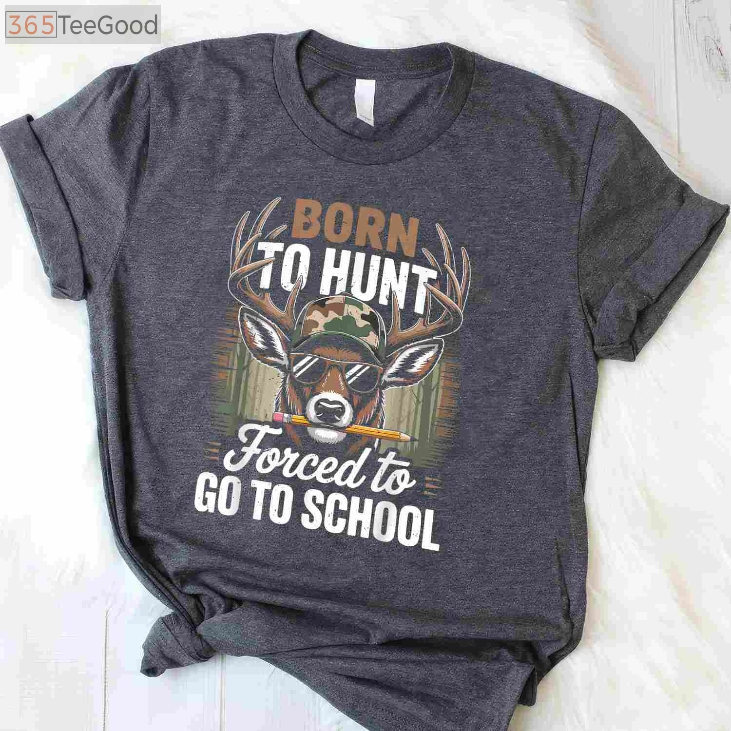 Born To Hunt Forced To Go To School Camo Deer Hunting T-Shirt For Boys