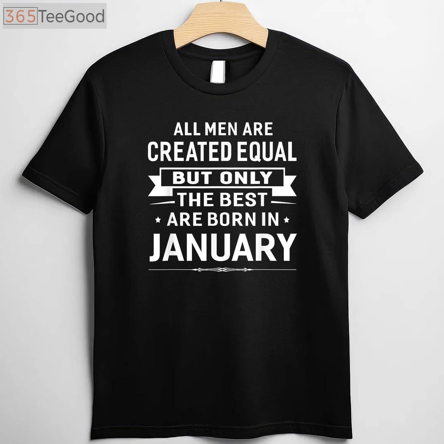 Born in January Birthday Gift Tee and T-Shirt, Happy January T-Shirt for Men and Women Adults
