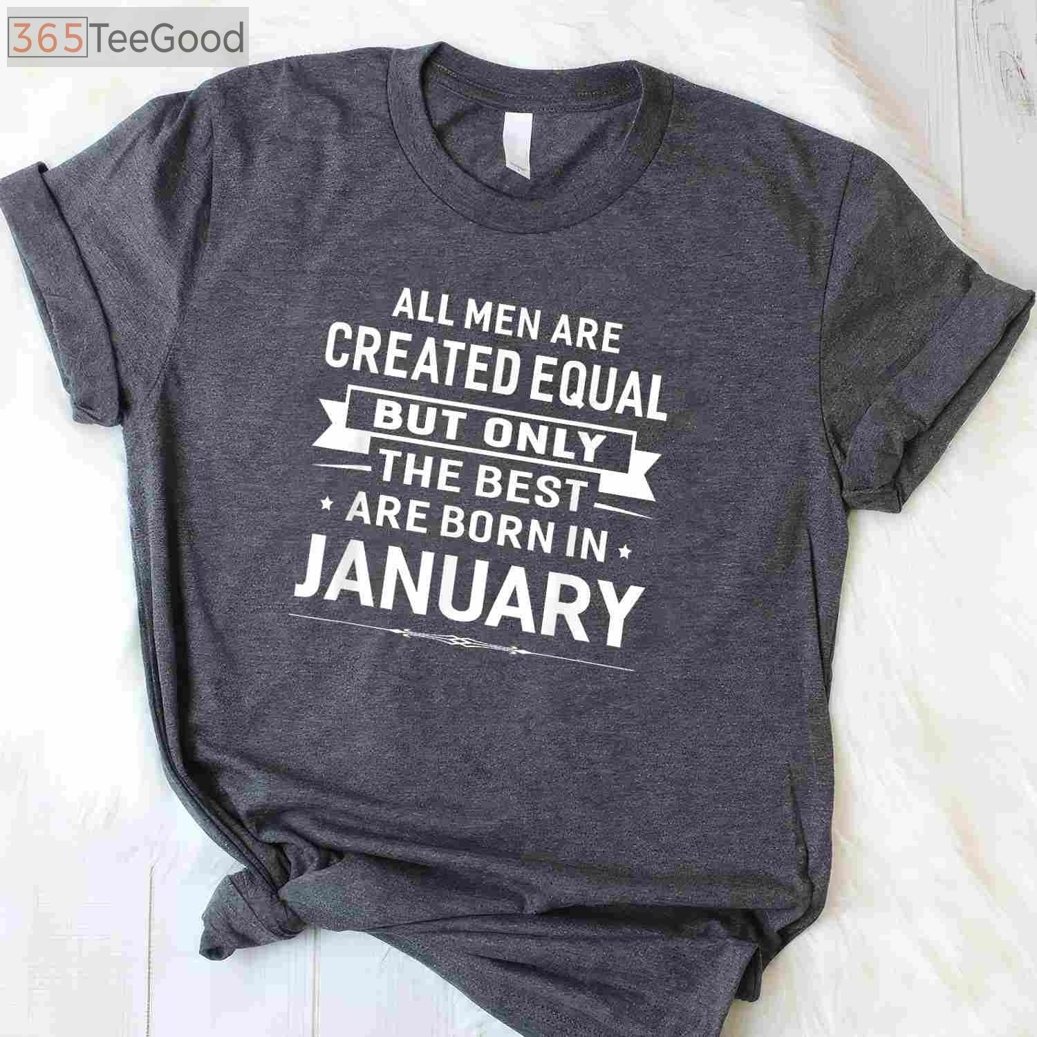 Born in January Birthday Gift Tee and T-Shirt, Happy January T-Shirt for Men and Women Adults