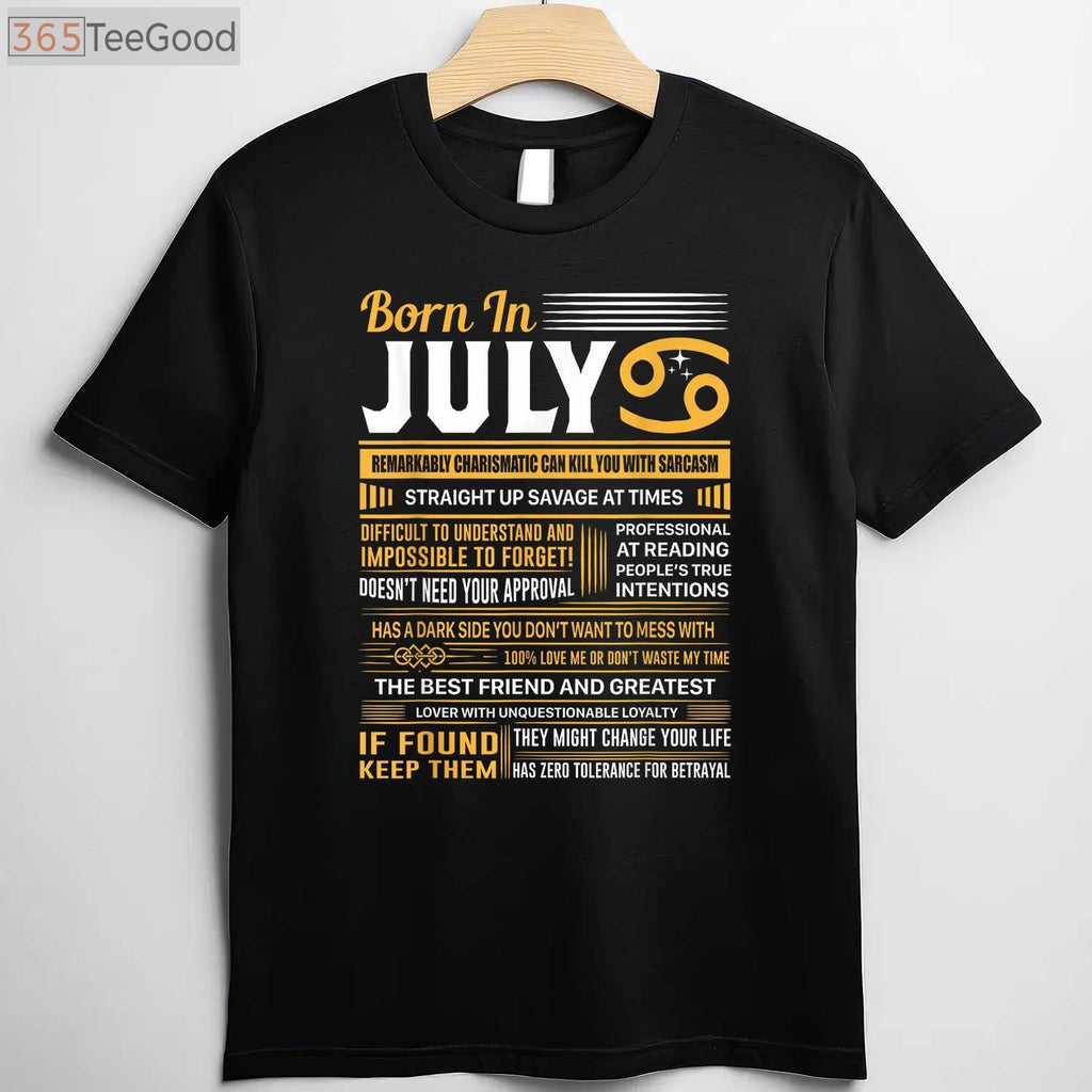 Born in July Cancer Zodiac Birthday T-Shirt _ July Birthday Gift Shirt