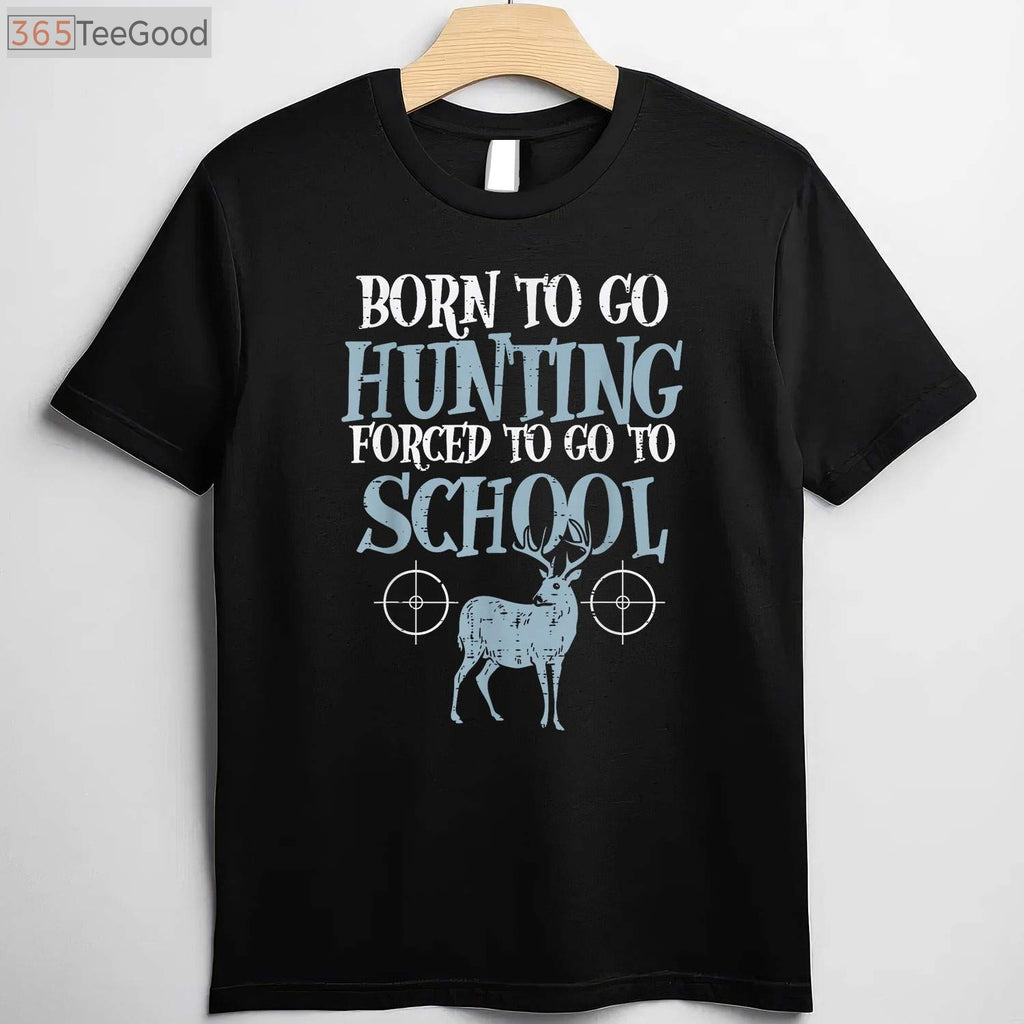 Born to Go Hunting T-Shirt, Funny Hunting Shirt for Boys Kids Men Hunters