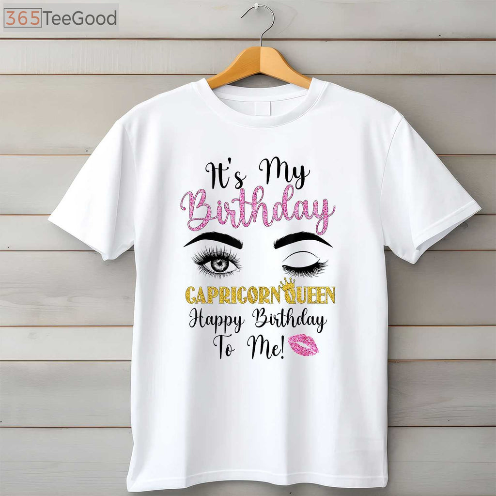 Capricorn Queen Its My Bday Zodiac Birthday for Girls Women T-Shirt