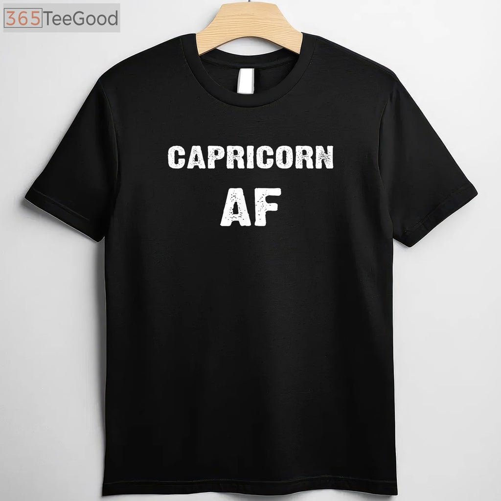 Capricorn AF Birthday Tee and T-Shirt, Funny December January Zodiac T-Shirt Gift for Adults