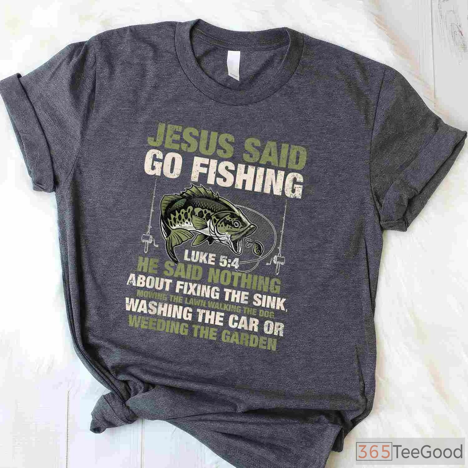 Christian Jesus Said Go Fishing Shirt - Biblical Angler Fish Story Graphic Tee