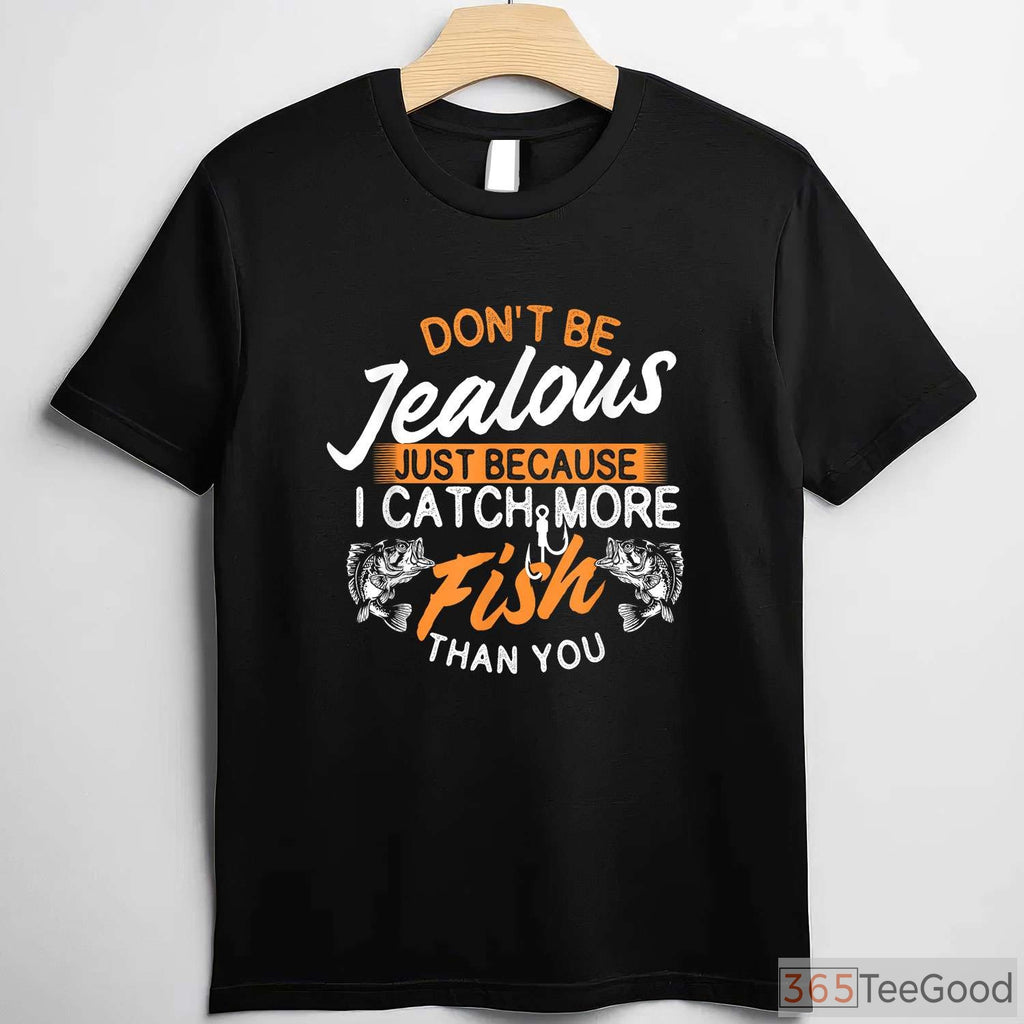 Competitive Catch More Fish Than You Shirt, Funny Fisherman Angling Statement Tee