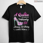 Cute February Birthday Shirt – A Queen Was Born In February Funny T-Shirt