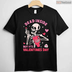 Dead Inside But It's Valentines Day Funny Skeleton T-Shirt, Gothic Humor Skull Valentine Tee Shirt