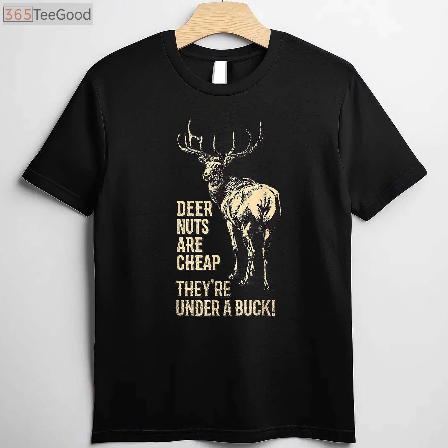 Deer Nuts Are Cheap Under A Buck Hunting Joke Shirt, Funny Dad Pun Tee