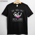 Dirt Horse Smell Dog Slobber T-Shirt - Funny Equestrian & Dog Owner Gift