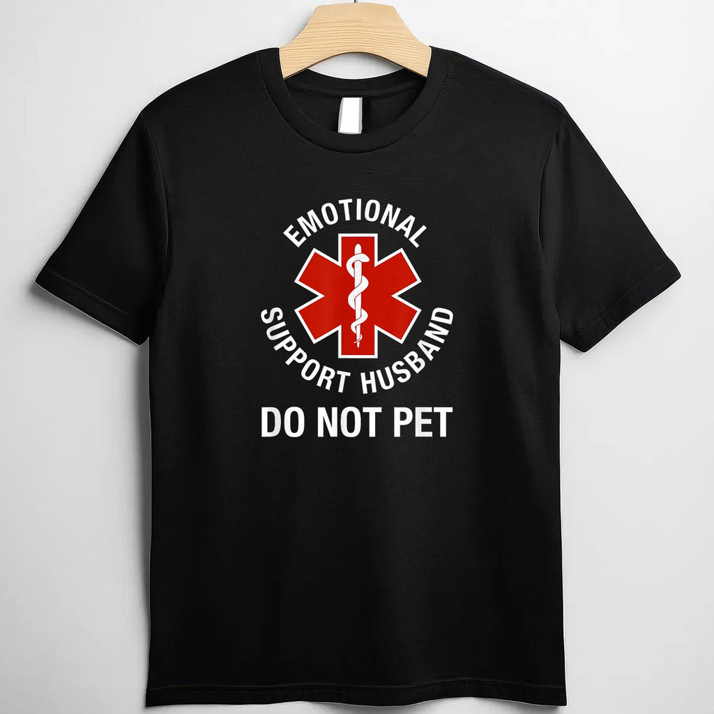 Do Not Pet Emotional Support Husband Funny T-Shirt Tee Sarcastic Husband Humor Gift
