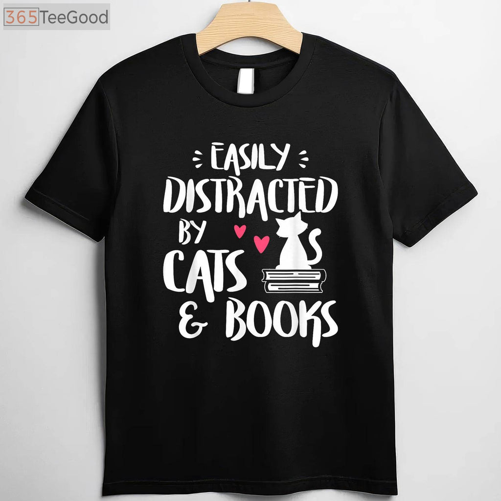 Easily Distracted by Cats and Books T-Shirt - Cute Reader & Cat Lover Gift
