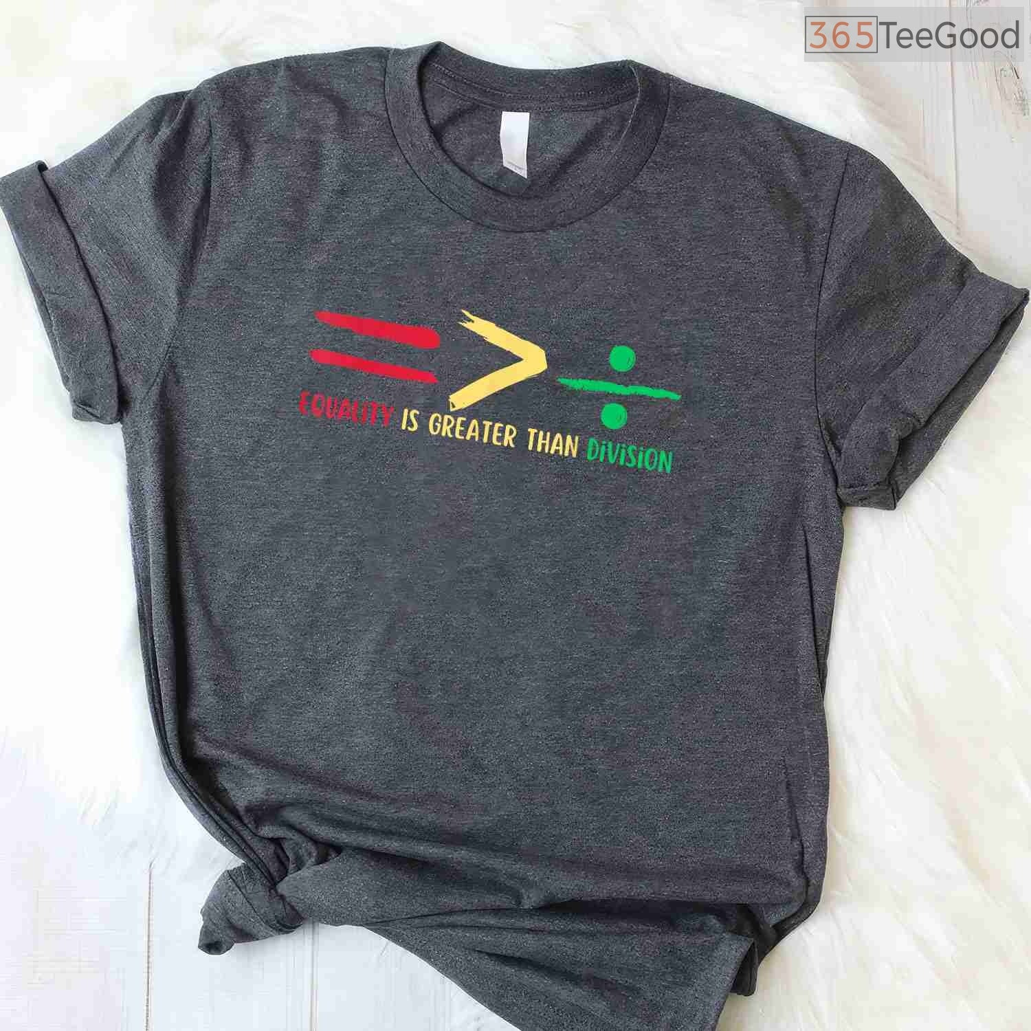 Equality Is Greater Than Division T-Shirt Black History Month Math Teacher STEM Shirt