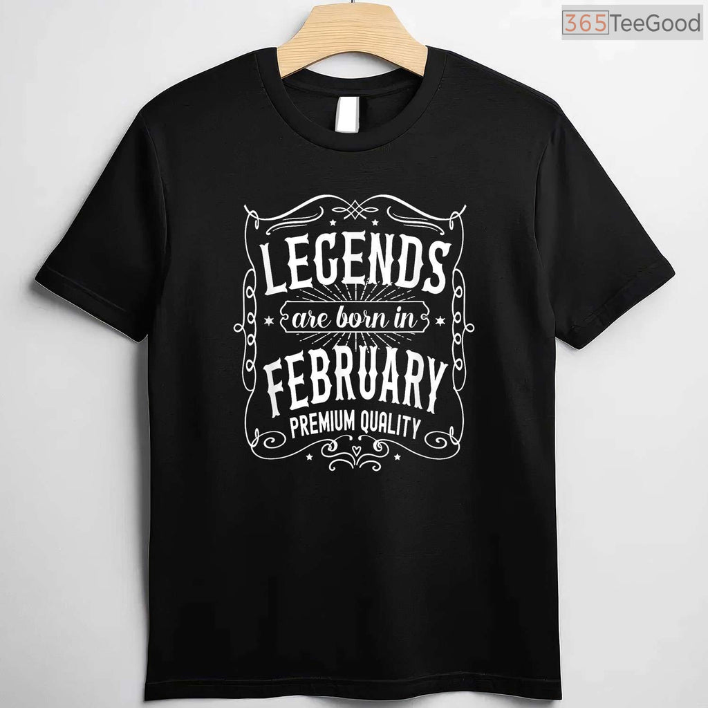 February Birthday Legend Shirt – Classic Legends Are Born In February