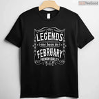 February Birthday Legend Shirt – Classic Legends Are Born In February