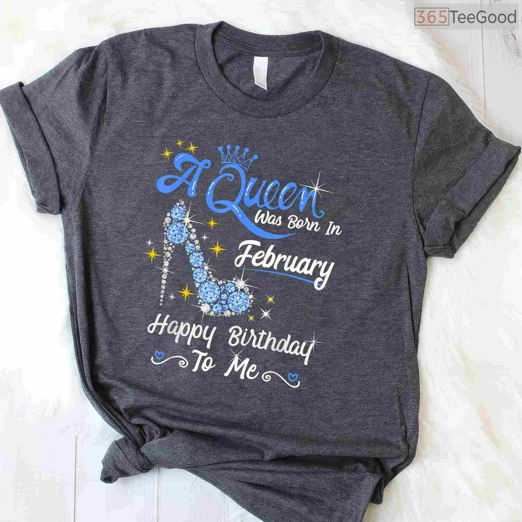February Birthday Girl Shirt – A Queen Was Born In February Gift T-Shirt