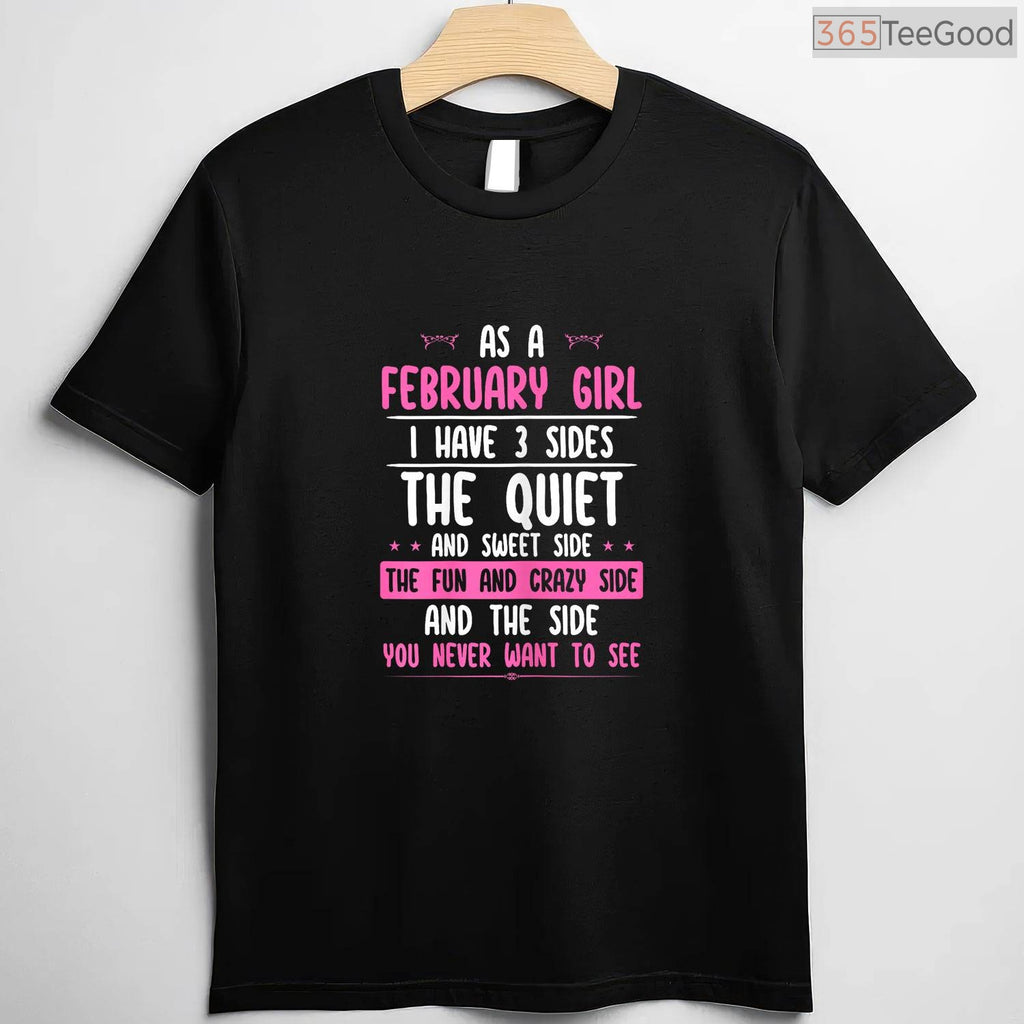 February Girl Personality Shirt – Quiet Sweet Crazy Birthday Gift For Women