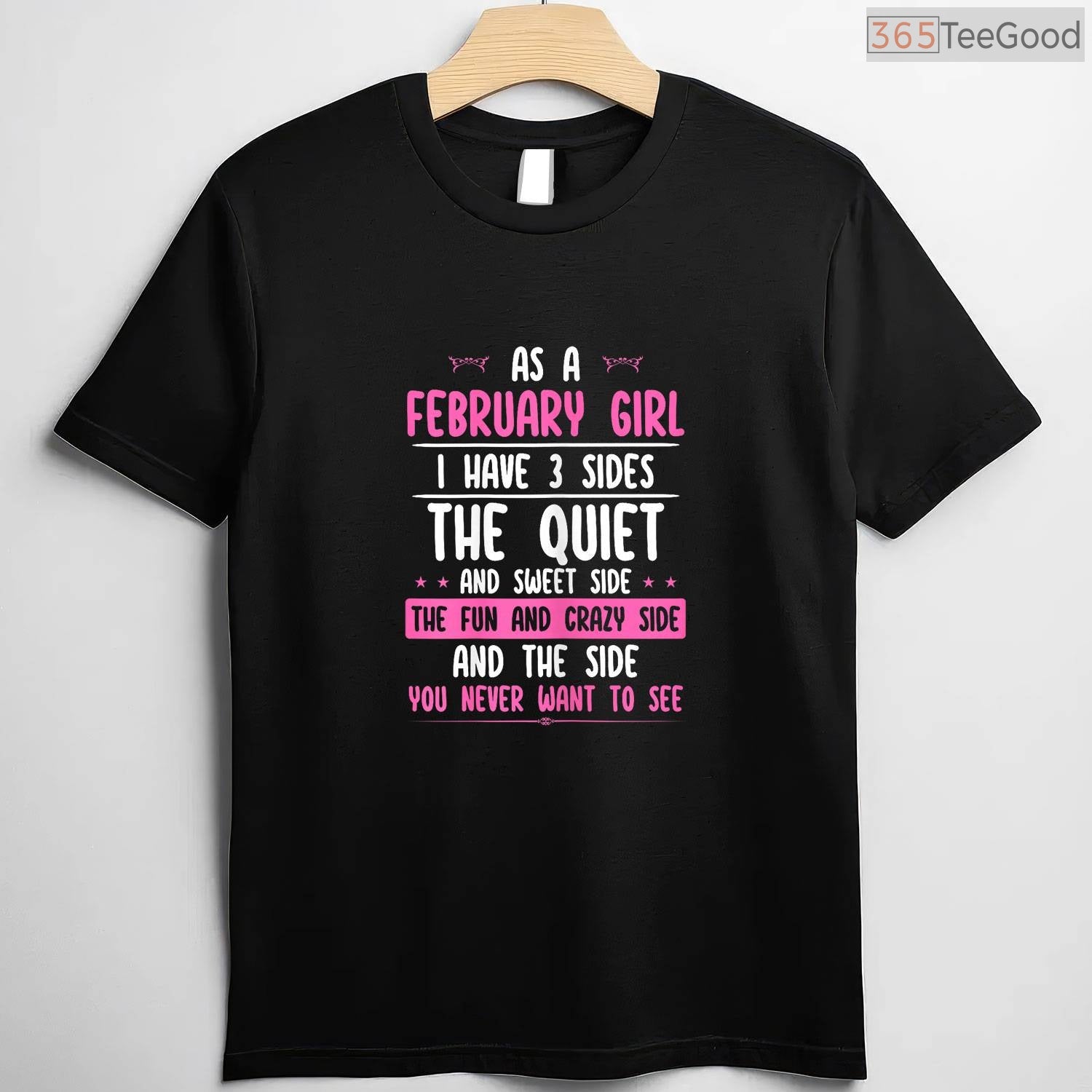 February Girl Personality Shirt – Quiet Sweet Crazy Birthday Gift For Women