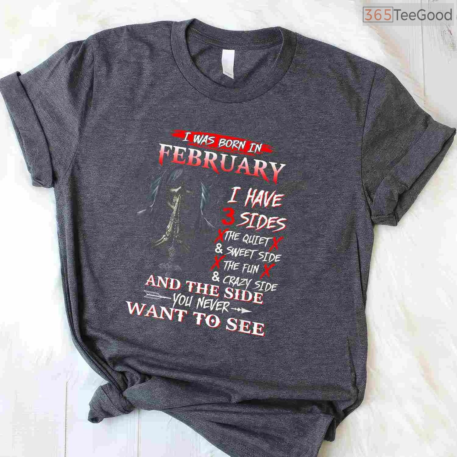 February Girl 3 Sides Shirt – Quiet Sweet Crazy Personality Gift