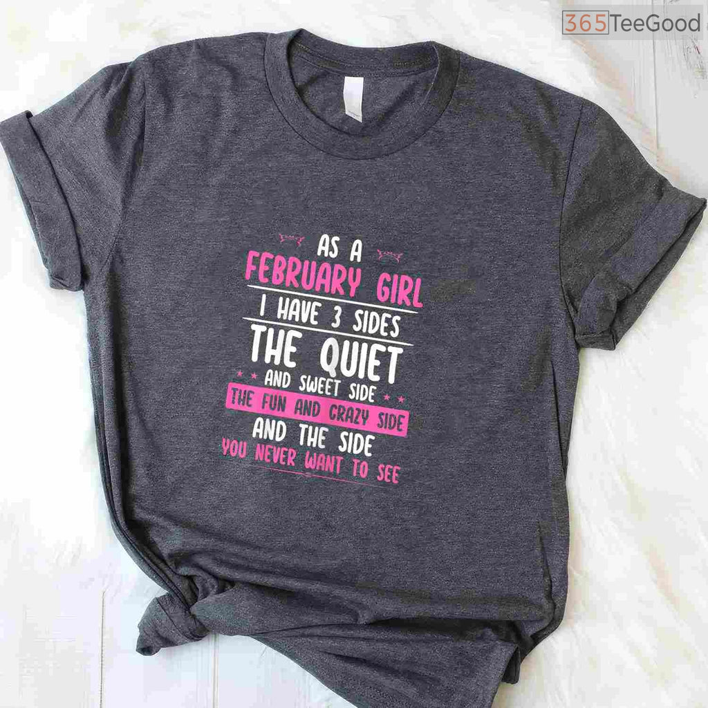 February Girl Personality Shirt – Quiet Sweet Crazy Birthday Gift For Women