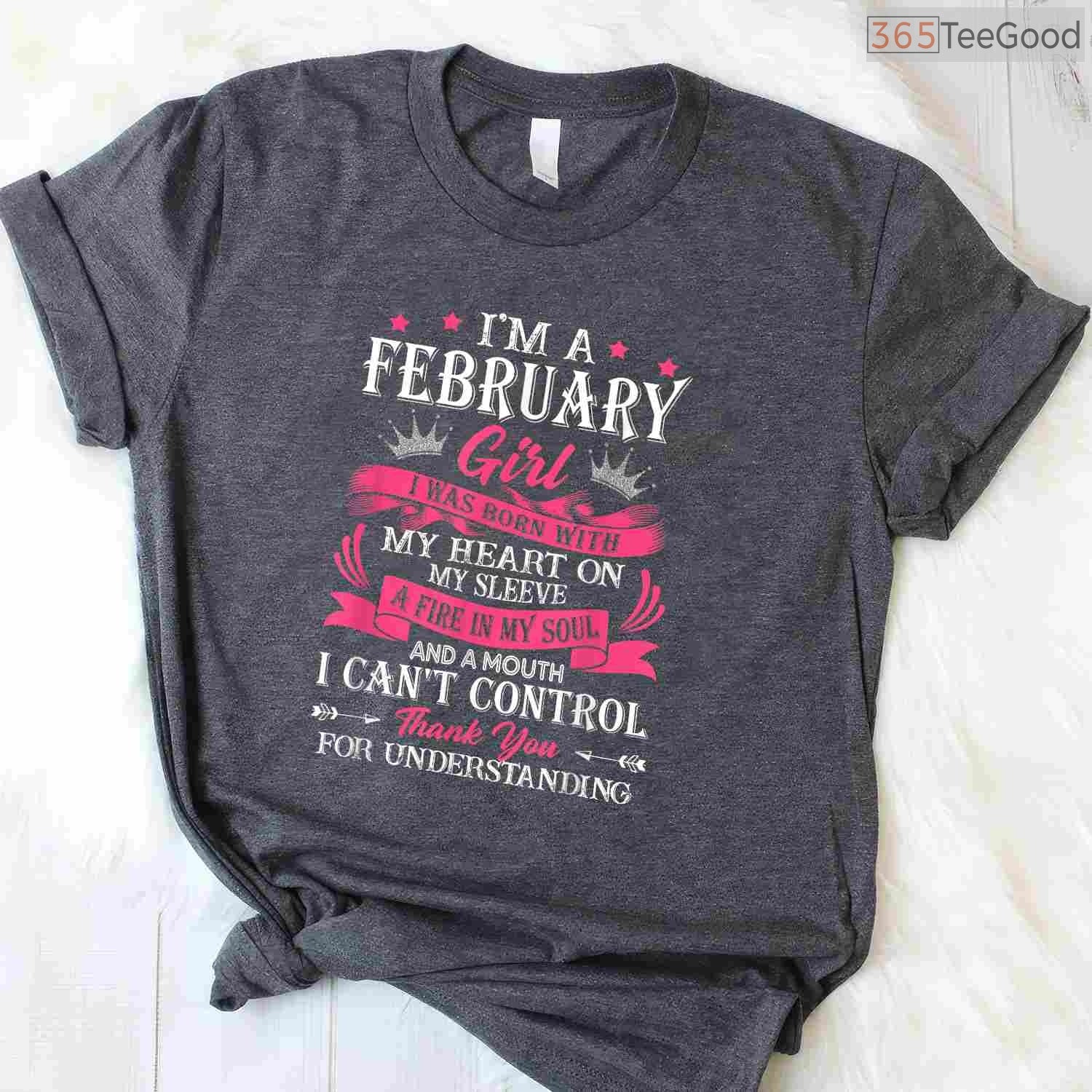 February Girl Heart & Soul Shirt – I Was Born With My Heart Graphic
