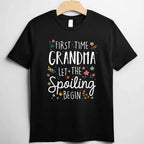 First Time Grandma Let The Spoiling Begin Grandmother Gift Tee T-Shirt Women Adults