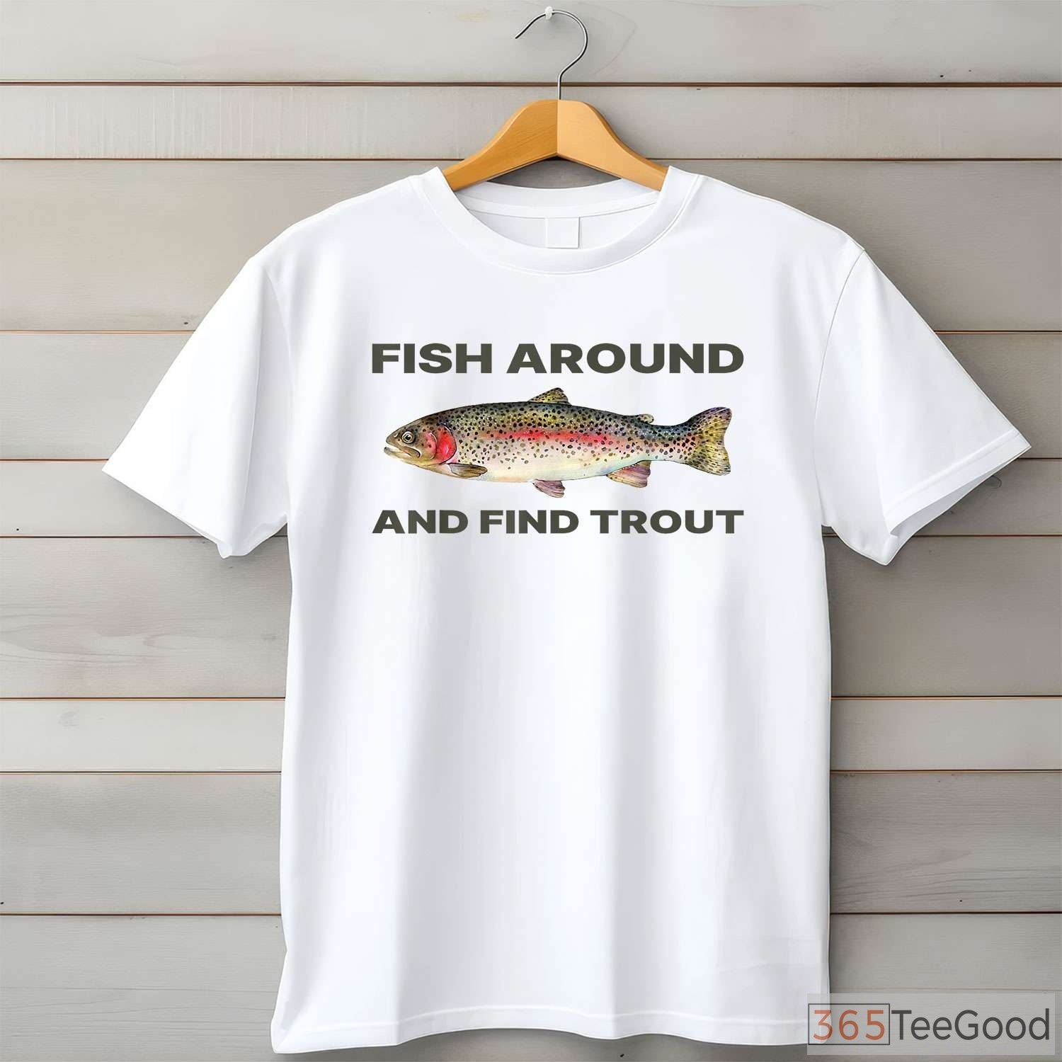 Fish Around and Find Trout Fishing Shirt, Sarcastic Trout Angler Quote Tee